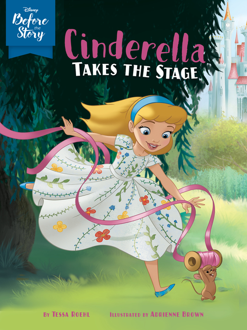 Title details for Cinderella Takes the Stage by Disney Books - Available